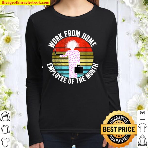 Work from Home Employee of the Month Women Since Mar 2020 Women Long Sleeved