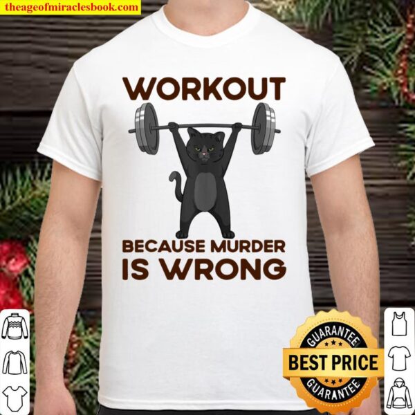Workout Because Murder Is Wrong Shirt