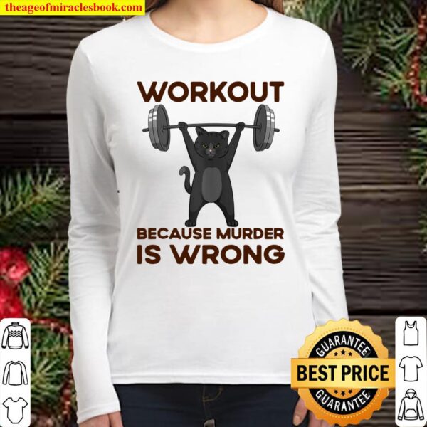 Workout Because Murder Is Wrong Women Long Sleeved