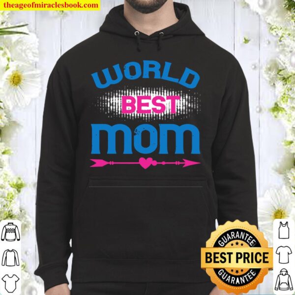 World Best Mom Cool Mother’s Day Idea Hoodie