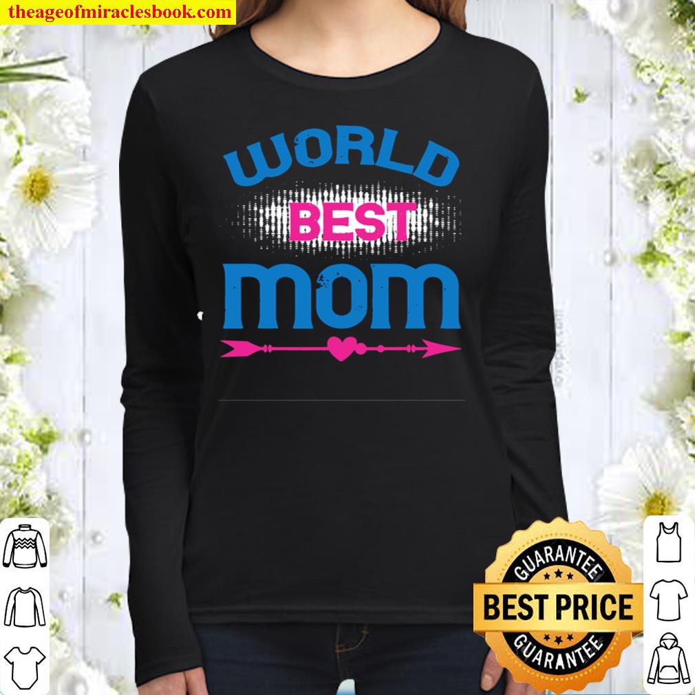 World Best Mom Cool Mother’s Day Idea Women Long Sleeved