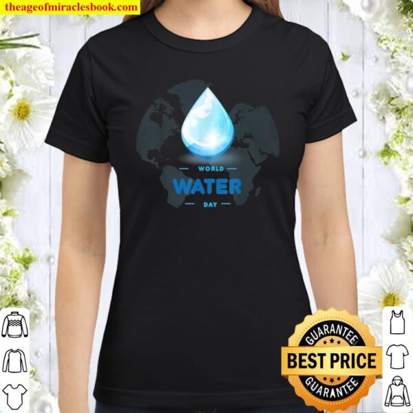 World Water Day earth Classic Women T-Shirt