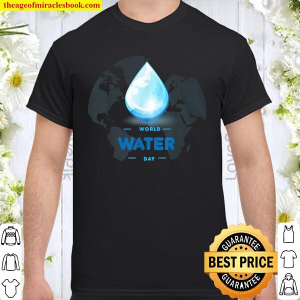 World Water Day earth Shirt