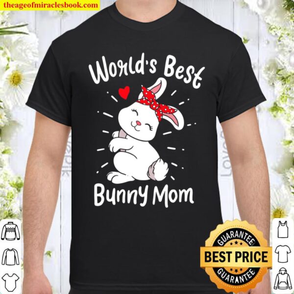 World’s Best Bunny Mom Clothing Women Gift Cute Easter Day Shirt