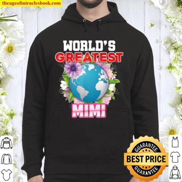 World’s Greatest Mimi On Earth Proud Mother Day Mom Hoodie