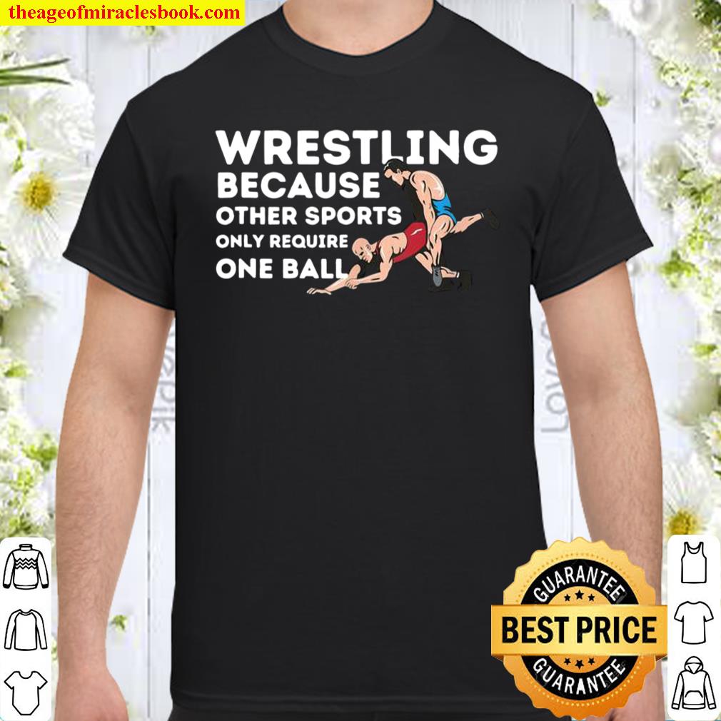Wrestling Because Other Sports Wrestler Shirt, hoodie, tank top, sweater 