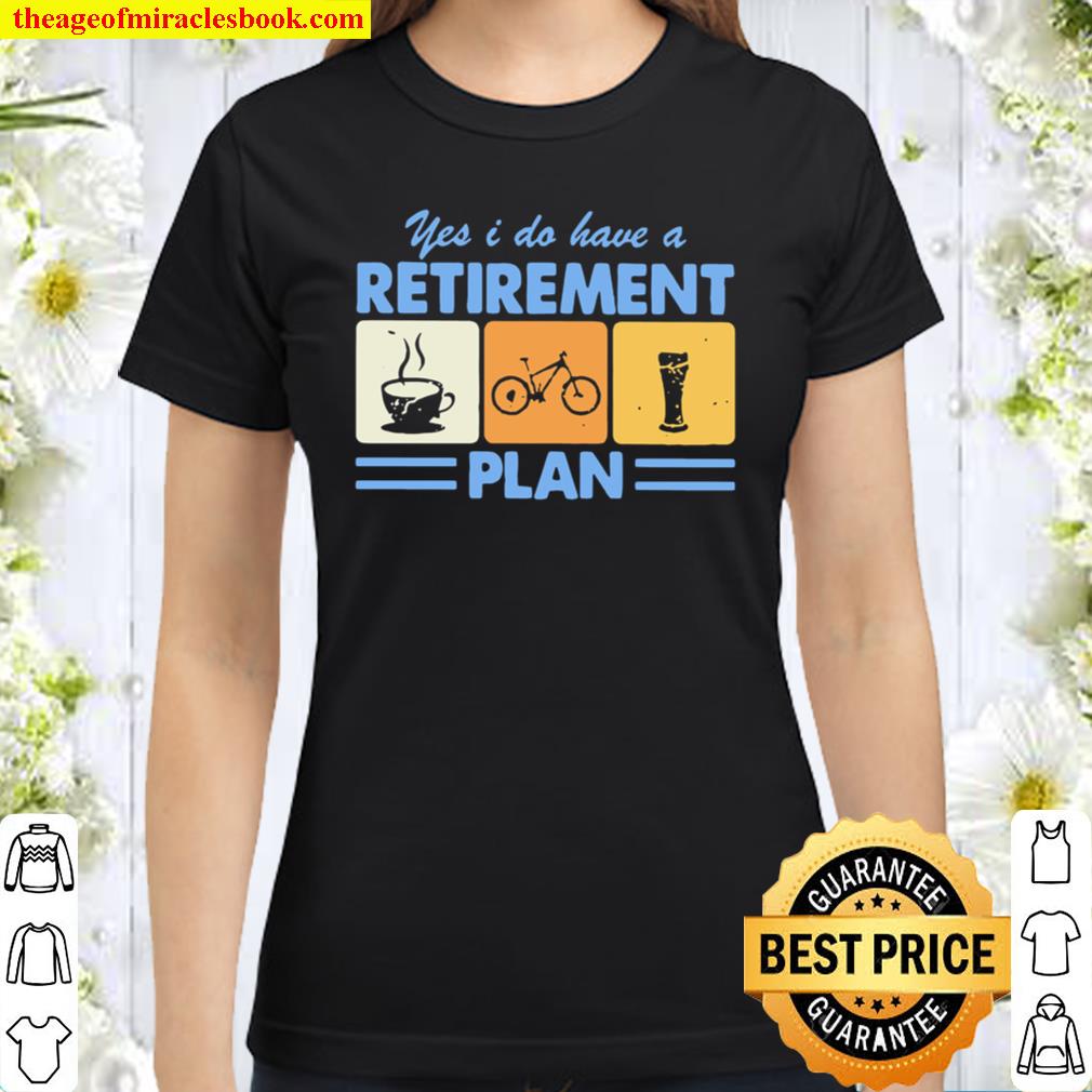 Yes I Do Have A Retirement Plan Coffee Bicycle Drink Vintage Classic Women T-Shirt