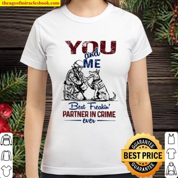 You And Me Best Freakin’s Partner In Crime Ever Classic Women T-Shirt