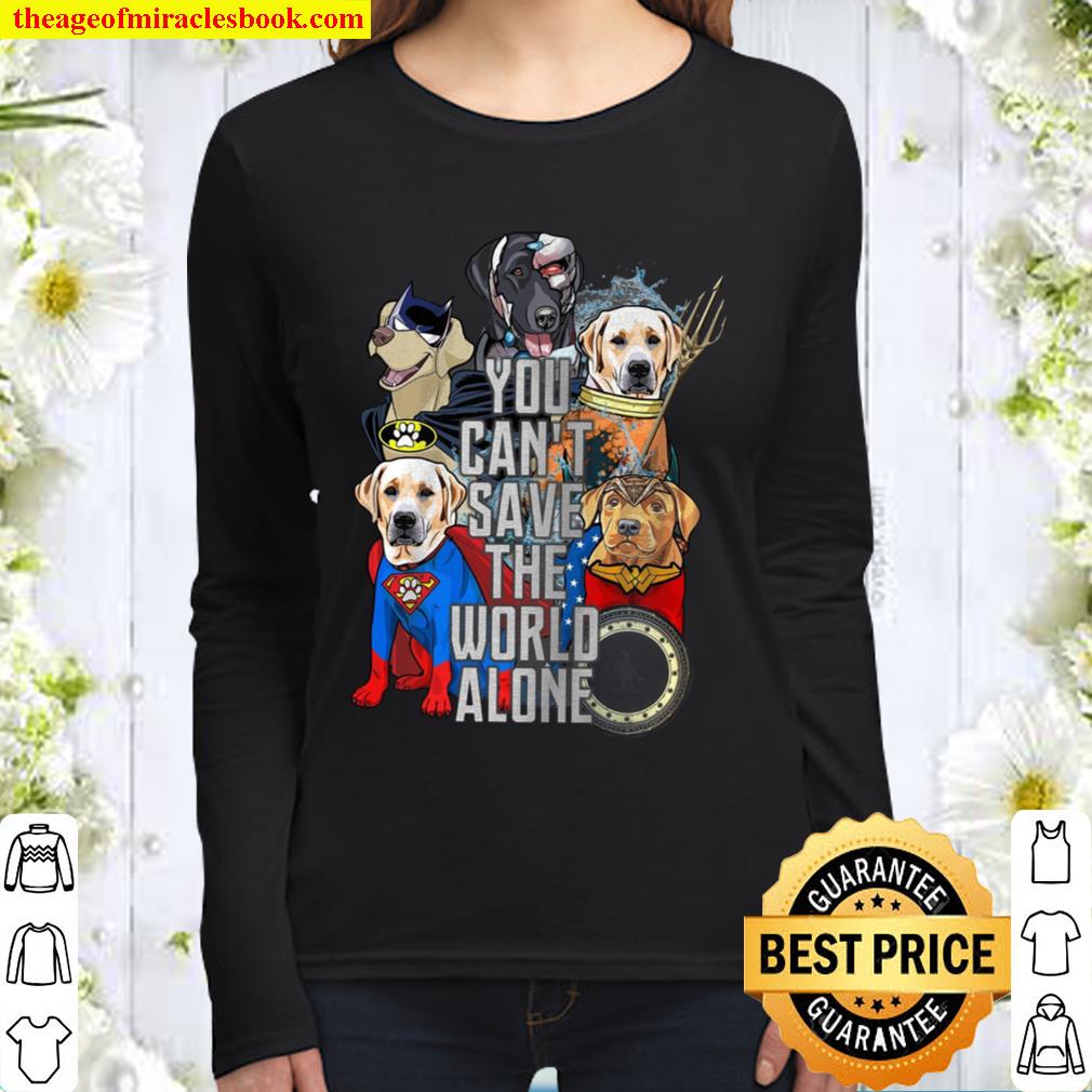 You Can’t Save The World Alone Women Long Sleeved