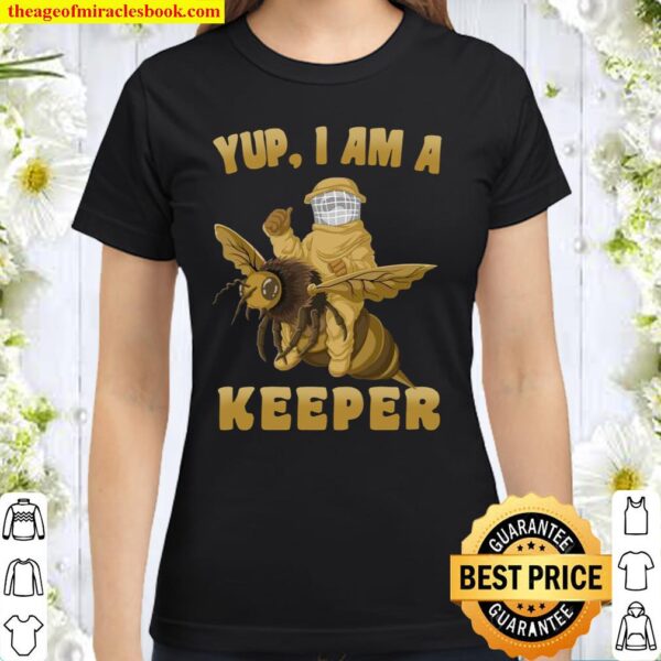 Yup I Am A Keeper Beekeeper in Suit Riding a Honeybee Classic Women T-Shirt