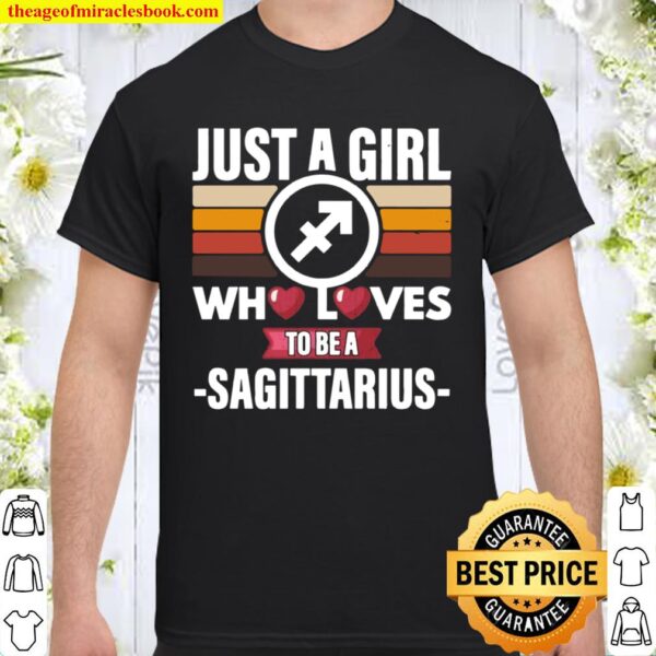 Zodiac Sign Girl Who Loves To Be A Sagittarius Shirt