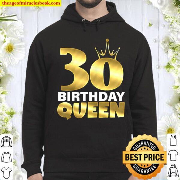 30 Birthday Queen Cool Funny 30Th Birthday Gift For Women Hoodie