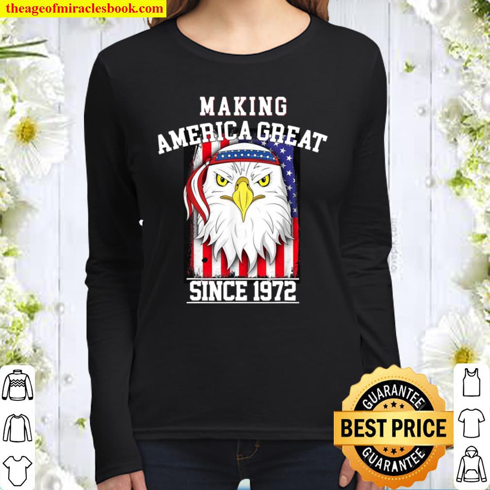49th Birthday, Making America Great Since 1972 Women Long Sleeved