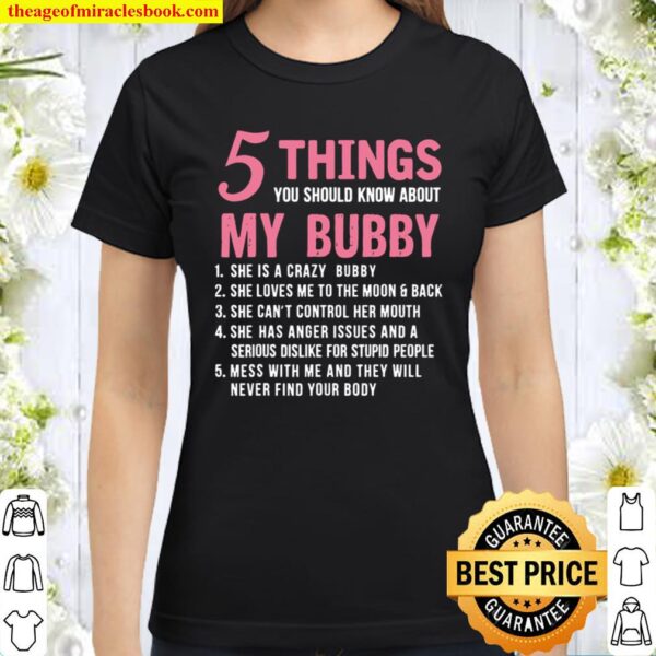 5 Things You Should Know About My Bubby Mother’s Day Classic Women T-Shirt