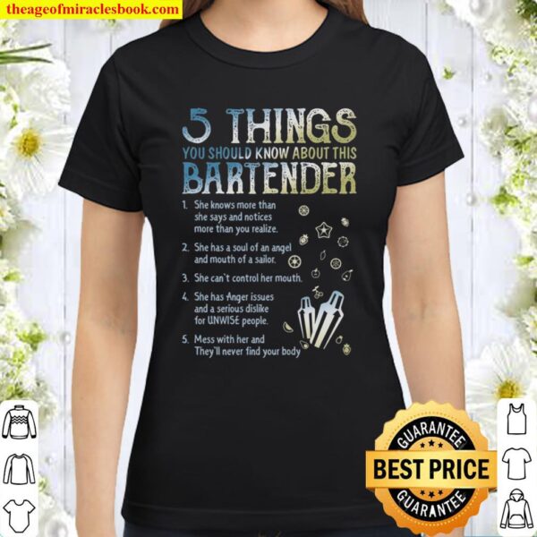 5 Things You Should Know About This Bartender Classic Women T-Shirt