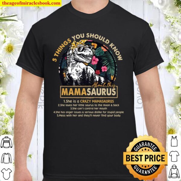 5 Things You Should Know Mamasaurus Shirt