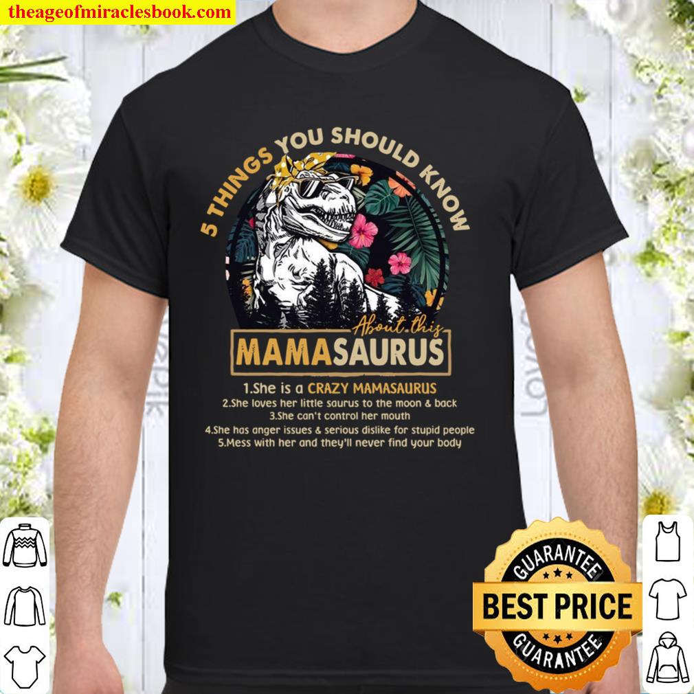 5 Things You Should Know Mamasaurus limited Shirt, Hoodie, Long Sleeved, SweatShirt