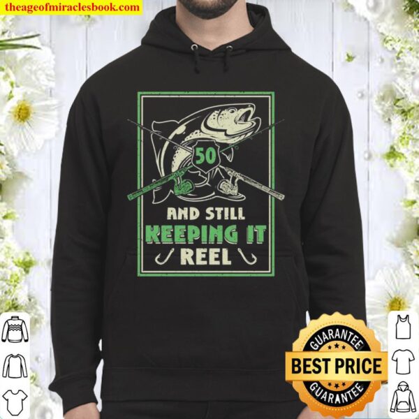 50 and still Keeping it Reel Fisher Born 1971 Fishing Hoodie