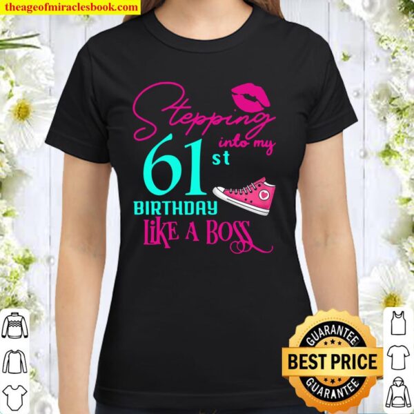 61St Birthday Like A Boss Funny Step Pink 61 Bday Women Gift Classic Women T-Shirt