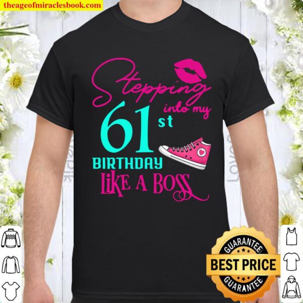 61St Birthday Like A Boss Funny Step Pink 61 Bday Women Gift Shirt