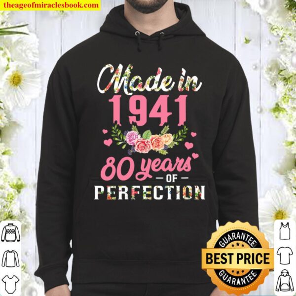 80Th Birthday Gift Made In 1941, 80 Years Of Perfection Hoodie