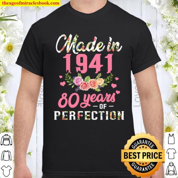 80Th Birthday Gift Made In 1941, 80 Years Of Perfection Shirt