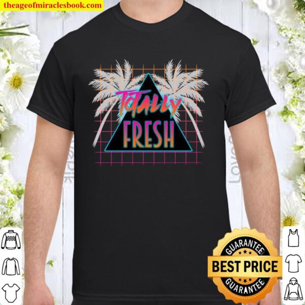 80’s Style Totally Fresh Palm Trees Shirt