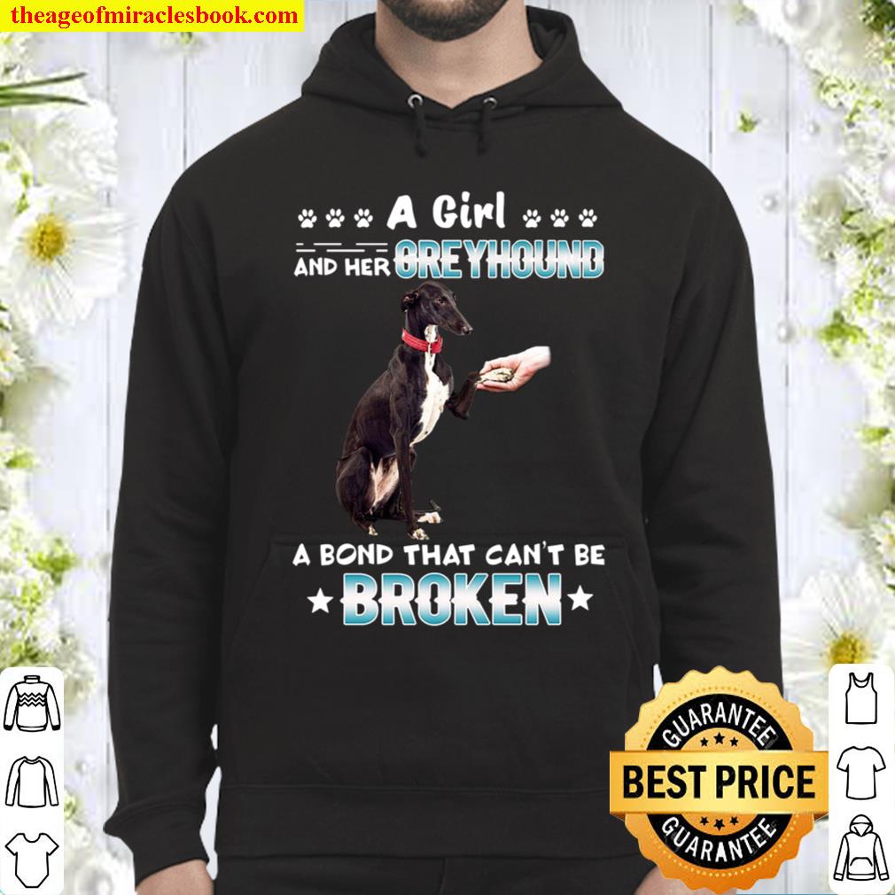 A Girl And Her Greyhound A Bond That Can’t Be Broken Hoodie