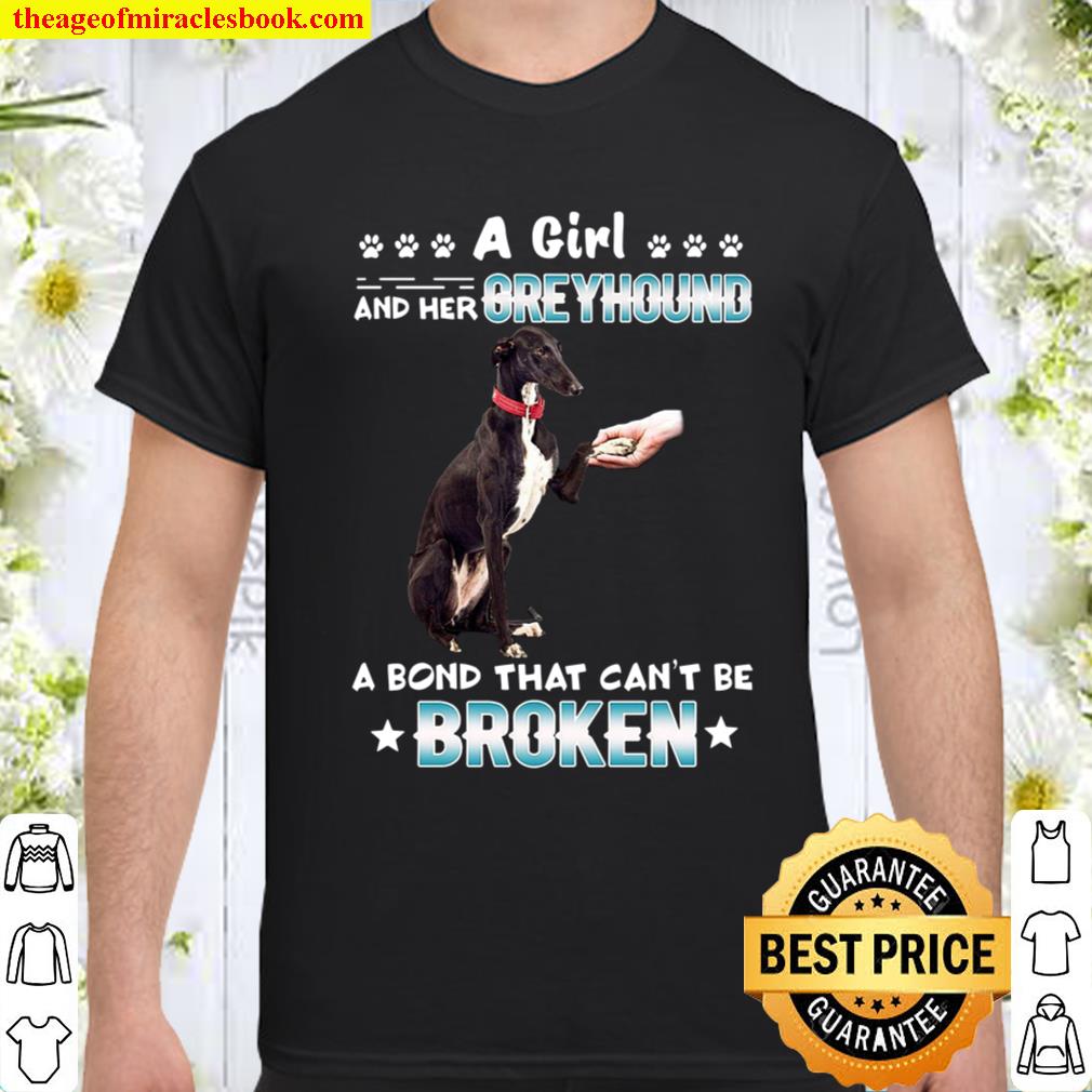 A Girl And Her Greyhound A Bond That Can’t Be Broken Shirt