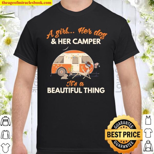 A Girl Her Dog Her Camper It’s A Beautiful Thing Shirt