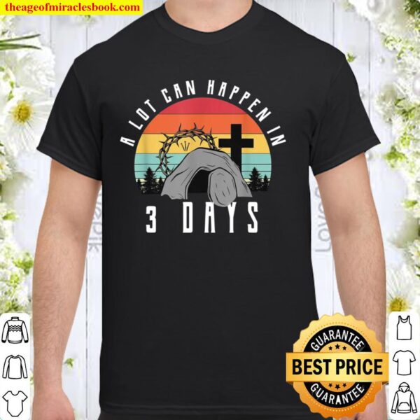A Lot Can Happen in 3 Days Christians Bibles Vintage Shirt