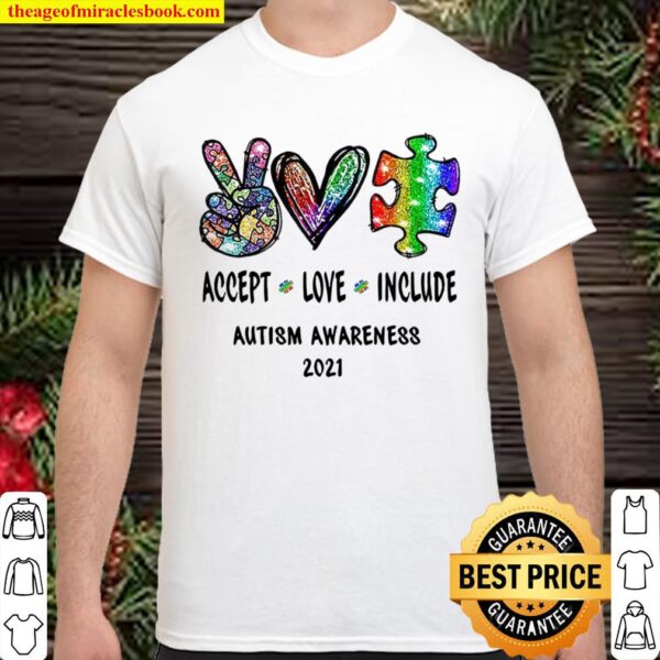 Accept Love Include Autism Awareness 2021 Shirt