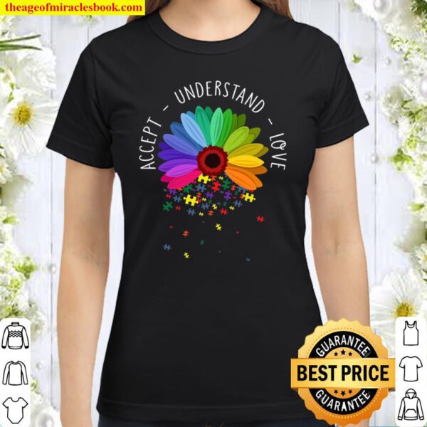 Accept Understand Love Daisy Flower Classic Women T-Shirt