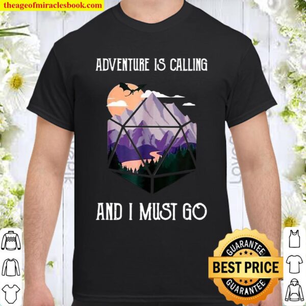 Adventure Is Calling And I Must Go Moutain Shirt