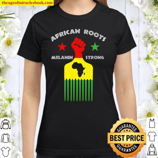 African Afro Picks Melanin Strong African Continent Classic Women T-Shirt