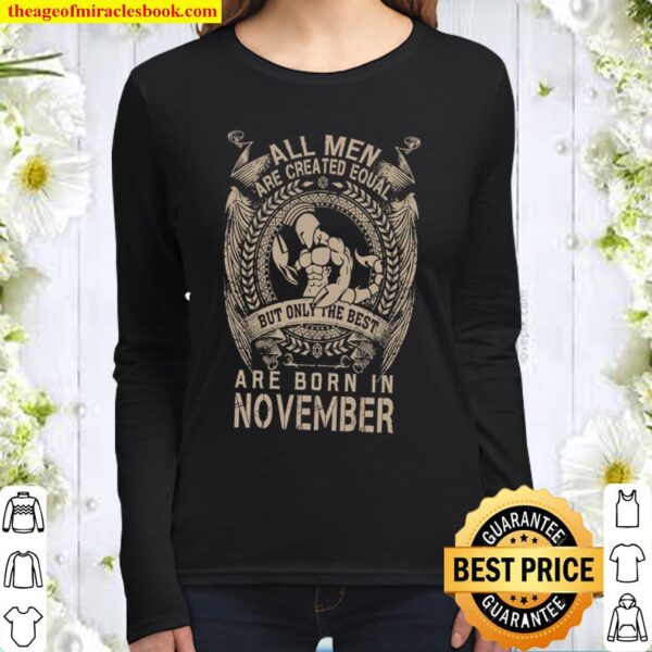 All Men Are Created Equal But Only The Best Are Born In November Women Long Sleeved