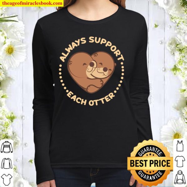 Always Support Each Otter Women Long Sleeved