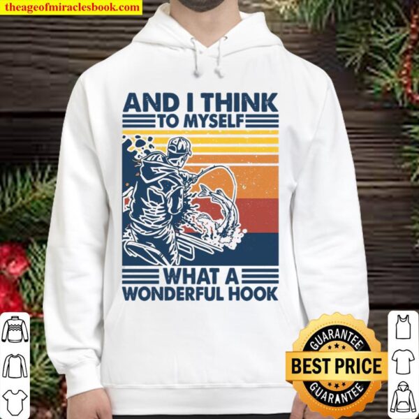 And i think to myself what a wonderful hook Hoodie