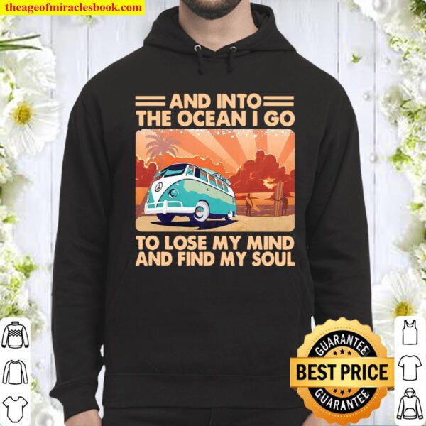 And into the ocean i go to lose my mind and find my soul Hoodie