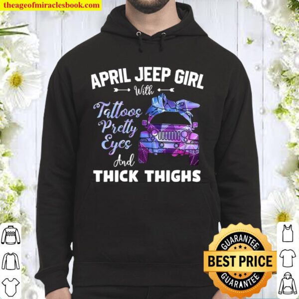 April Jeep Girl With Tattoos Pretty Eyes And Thick Thighs Hoodie