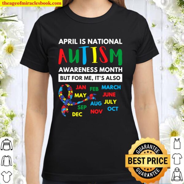 April is national autism awareness month Rainbow Classic Women T-Shirt