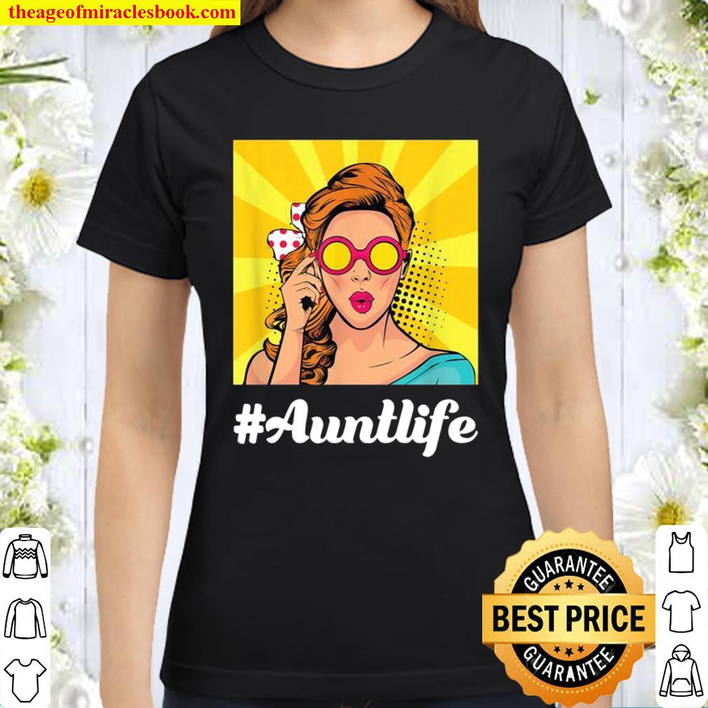 #AuntLife Sunglasses Auntie Nephew Niece Mama Mother’s Day Classic Women T-Shirt
