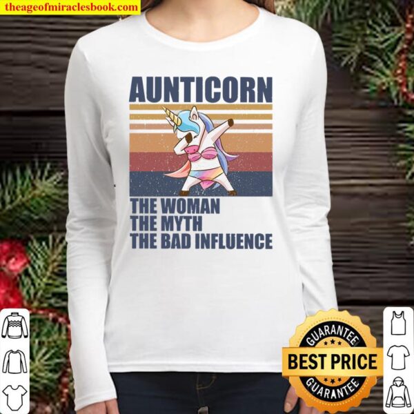 Aunticorn The Woman The Myth The Bad Influence Women Long Sleeved
