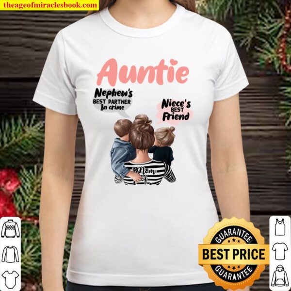 Auntie Nephew’s Best Partner In Crime Niece’s Best Friends Mom Of Classic Women T-Shirt