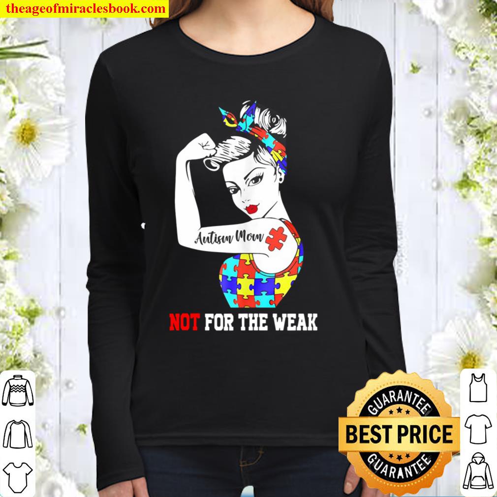 Autism Mom Not For The Weak Women Long Sleeved