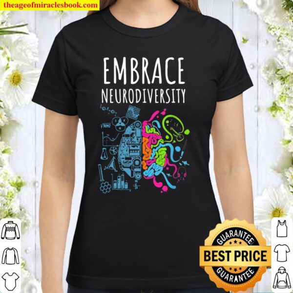 Autism Shirt Embrace Neurodiversity Classic Women T-Shirt