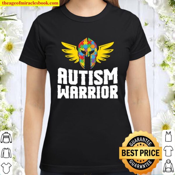 Autism Warrior World Autism Awareness Day 2021 Classic Women T-Shirt