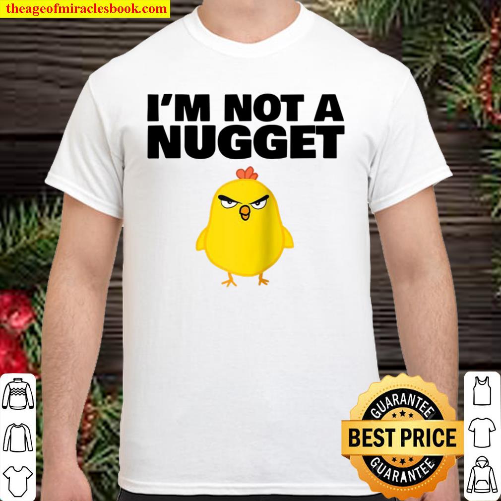 Baby Chick I’m Not a Nugget limited Shirt, Hoodie, Long Sleeved, SweatShirt