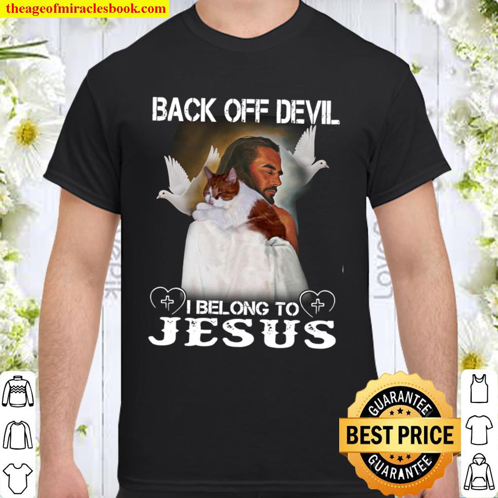 Back Off Devil I Belong To Jesus Shirt