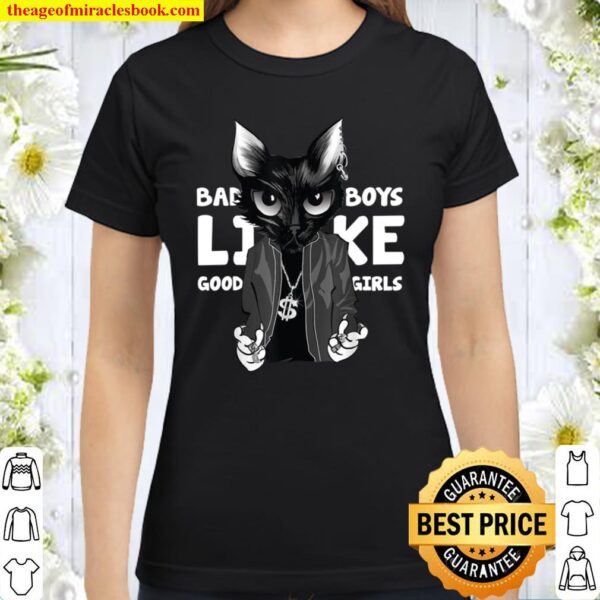 Bad Boys Like Good Girls Dating Cool Cat Classic Women T-Shirt